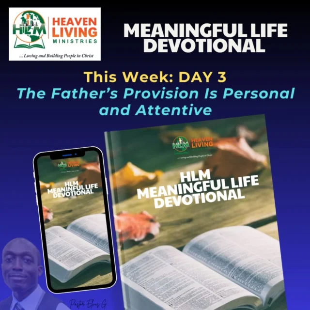 HLM MEANINGFUL LIFE DEVOTIONAL

Day 3: *The Father’s Provision Is Personal and Attentive*

God’s provision is not just about meeting needs—it is the loving care of a Father who knows us intimately and gives what is best. He sees every detail of our lives and delights in providing for us, not out of obligation, but out of love. Every good gift, big or small, is a reminder of His attentive heart.

We are invited to trust His hand, even when we don’t understand His timing or methods. Instead of striving or living in fear of lack, we can rest in the assurance that our Father knows what we need before we even ask. His provision is a call to rest, not to worry.

Matthew 6:18b, 31-32 (ESV). *“And your Father who sees in secret will reward you. Therefore do not be anxious, saying, ‘What shall we eat?’ or ‘What shall we drink?’ or ‘What shall we wear?’ For the Gentiles seek after all these things, and your heavenly Father knows that you need them all.”*

*Reflection:*
What is one area where you are tempted to worry about provision? How can you practice resting in God’s attentive care for you today?

*JESUS CHRIST Is LORD. God Wants You Well*
#HeavenLiving #InCHRIST #PastorElvisG #YearOfDivineSettlement #DailyDevotional